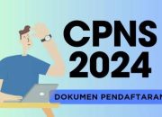 Ini Syarat Pendaftaran dan Dokumen Pendukung CPNS 2024: Siapkan Diri untuk Mengabdi pada Negeri!